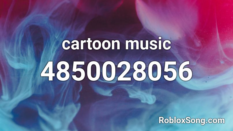 cartoon music Roblox ID