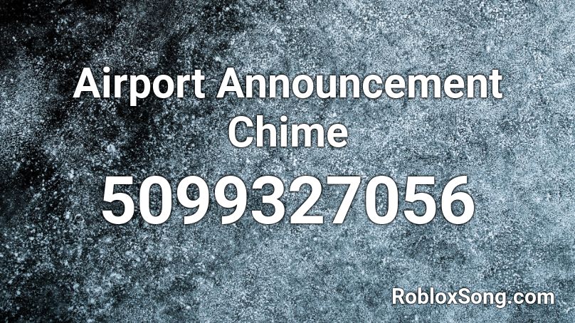 Airport Announcement Chime Roblox ID