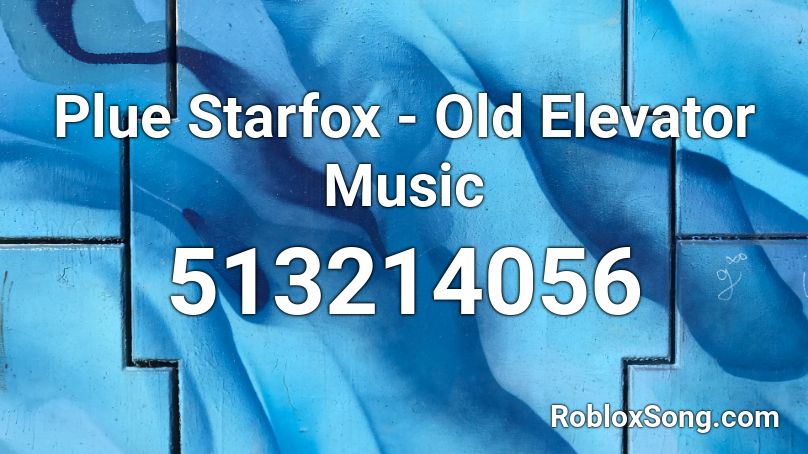 Plue Starfox - Old Elevator Music Roblox ID