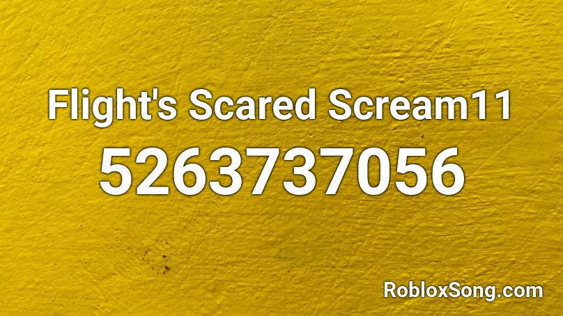 Flight's Scared Scream11 Roblox ID