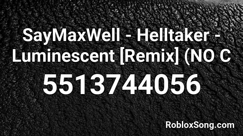 SayMaxWell - Helltaker - Luminescent [Remix] (NO C Roblox ID
