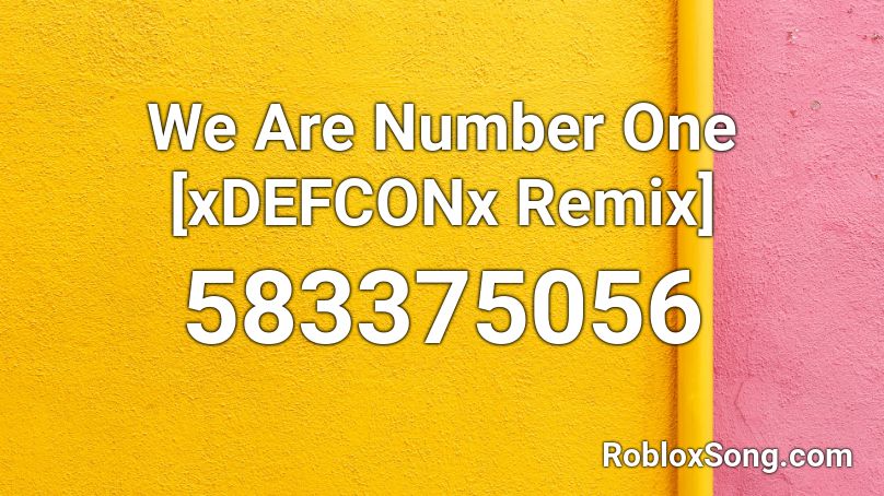 We Are Number One [xDEFCONx Remix] Roblox ID