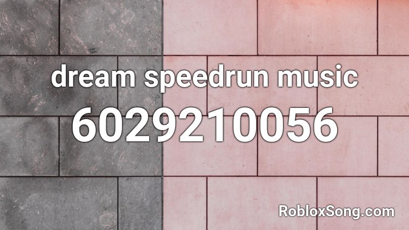 dream speedrun music Roblox ID