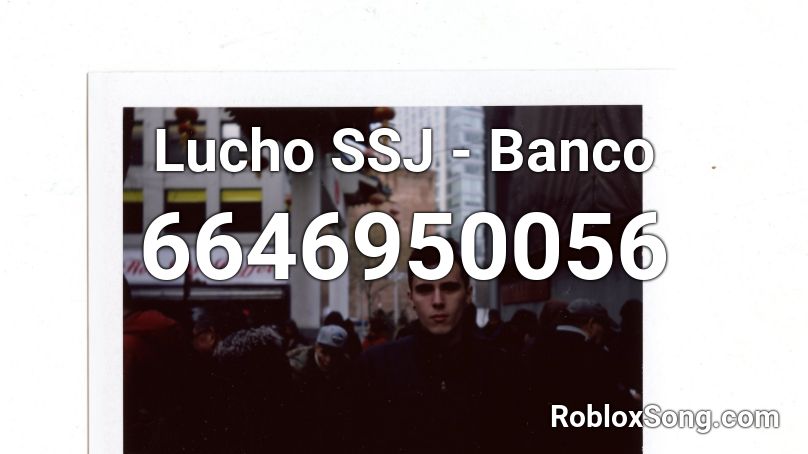 Lucho SSJ - Banco Roblox ID