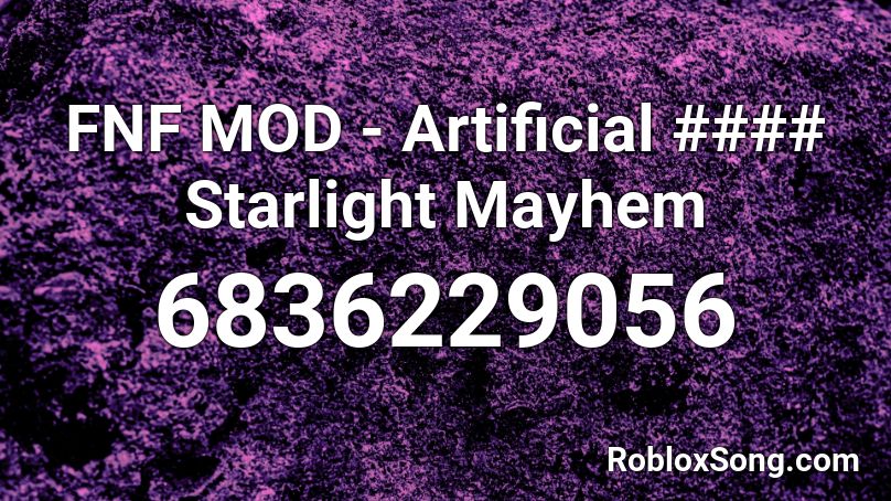 Fnf Mod Artificial Starlight Mayhem Roblox Id Roblox Music Codes - fake intro roblox id
