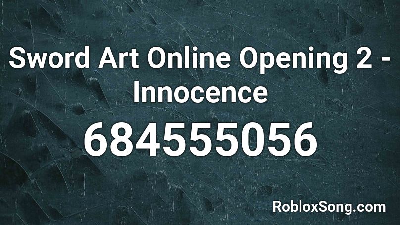 Sword Art Online Opening 2 Innocence Roblox Id Roblox Music Codes - alan walker routine roblox id