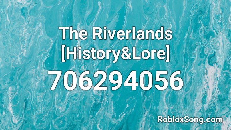 The Riverlands [History&Lore] Roblox ID