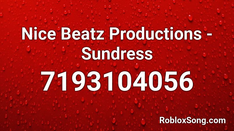 Nice Beatz Productions - Sundress Roblox ID