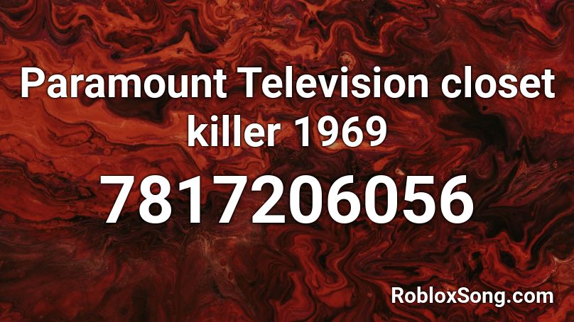 Paramount Television closet killer 1969 Roblox ID