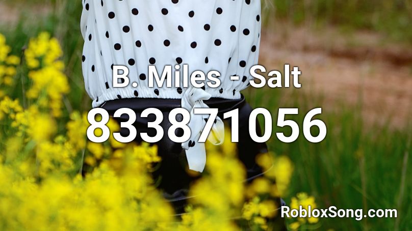 B. Miles - Salt Roblox ID