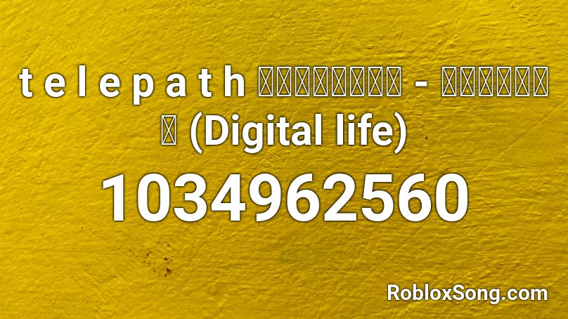 t e l e p a t h テレパシー能力者 - デジタルライフ (Digital life) Roblox ID