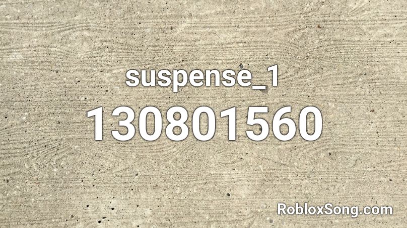 suspense_1 Roblox ID