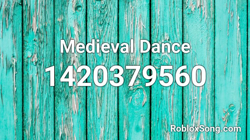 Medieval Dance Roblox ID