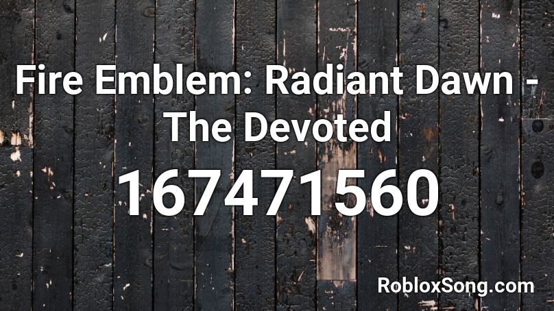 Fire Emblem: Radiant Dawn - The Devoted Roblox ID