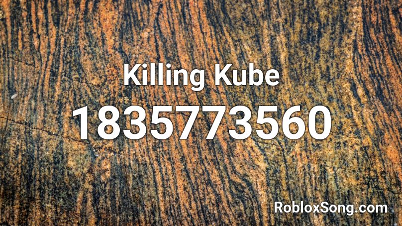 Killing Kube Roblox ID