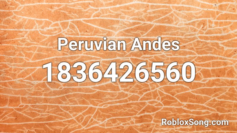 Peruvian Andes Roblox ID