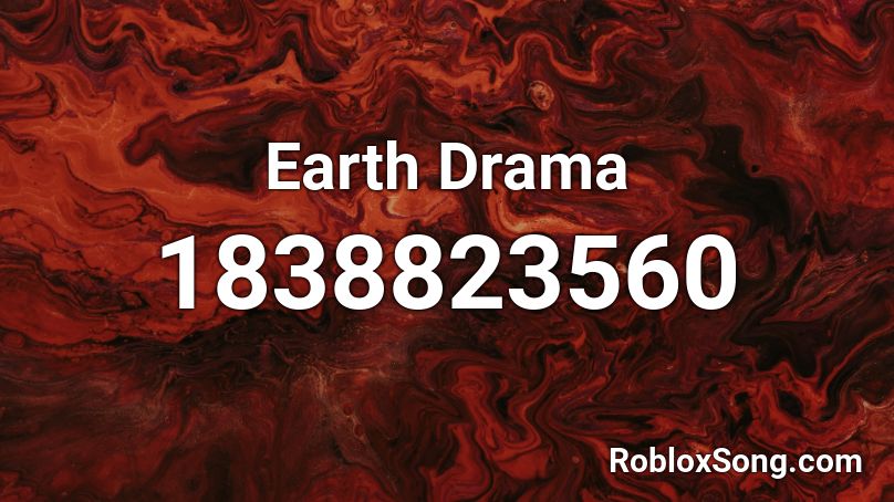 Earth Drama Roblox ID