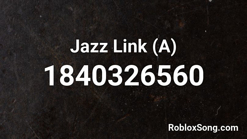 Jazz Link (A) Roblox ID