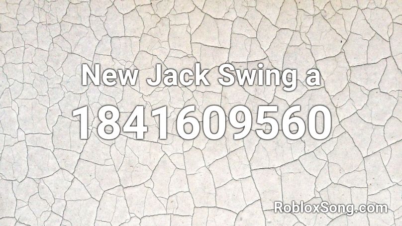 New Jack Swing a Roblox ID
