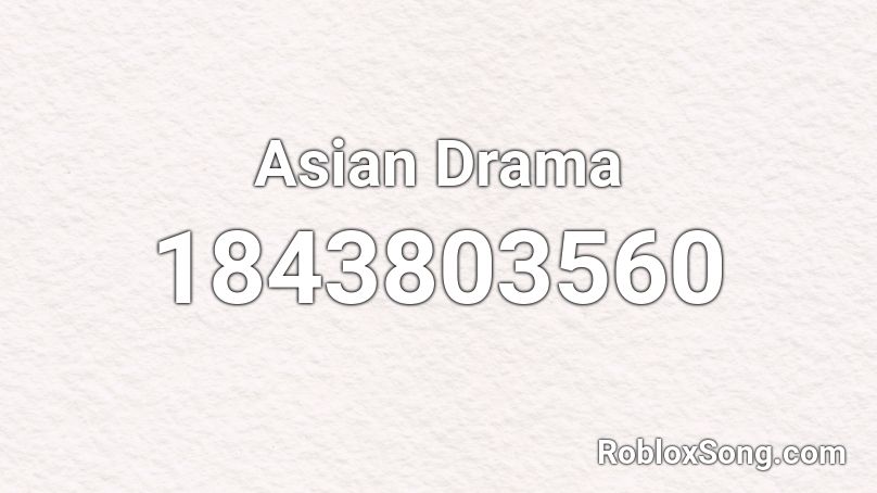 Asian Drama Roblox ID