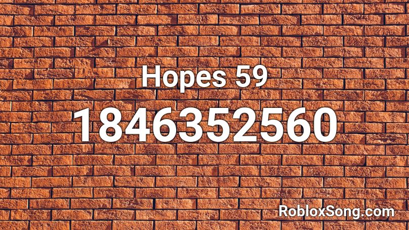 Hopes 59 Roblox ID