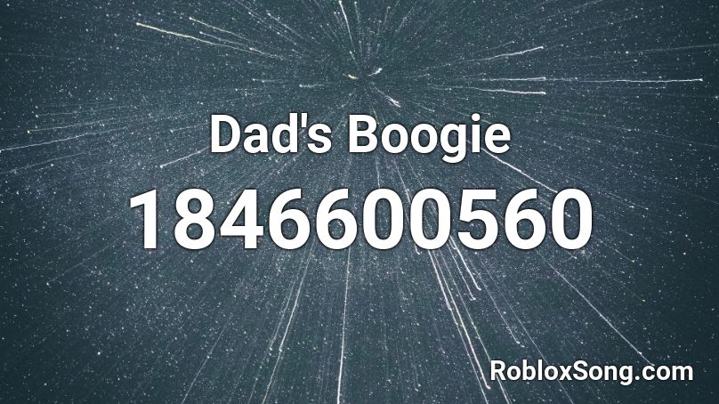 Dad's Boogie Roblox ID