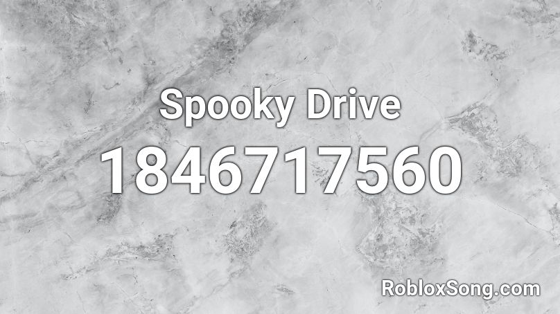 Spooky Drive Roblox ID