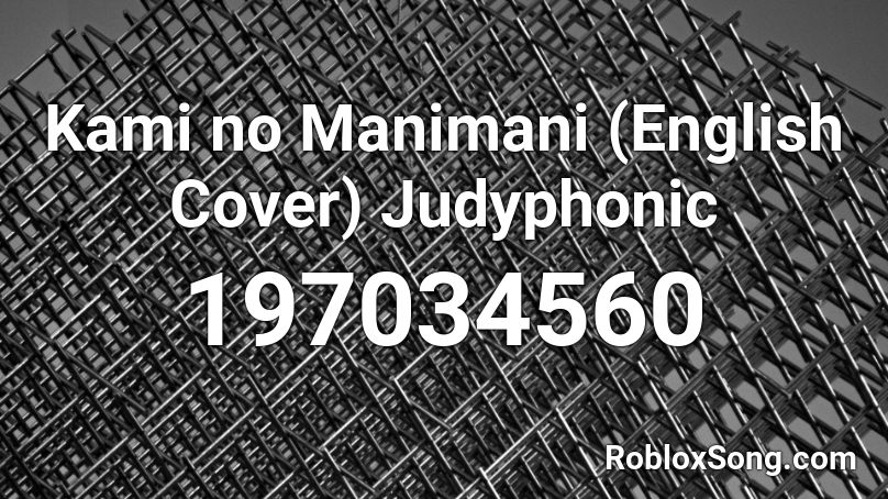 Kami no Manimani (English Cover) Judyphonic Roblox ID
