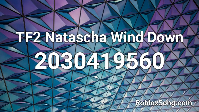 TF2 Natascha Wind Down Roblox ID
