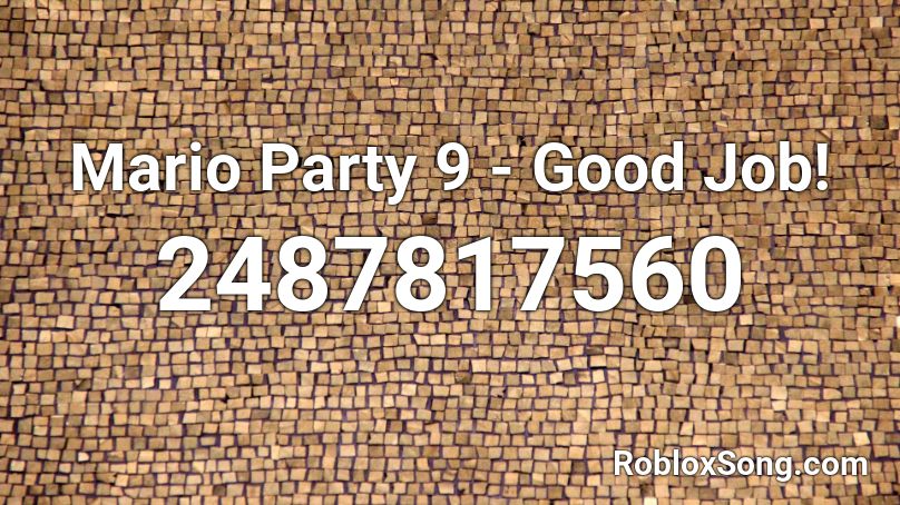 Mario Party 9 - Good Job! Roblox ID