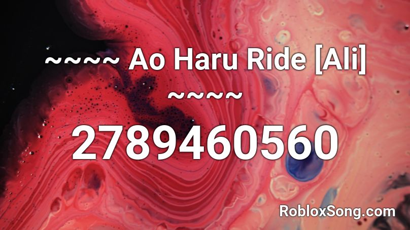 ~~~~ Ao Haru Ride [Ali] ~~~~ Roblox ID