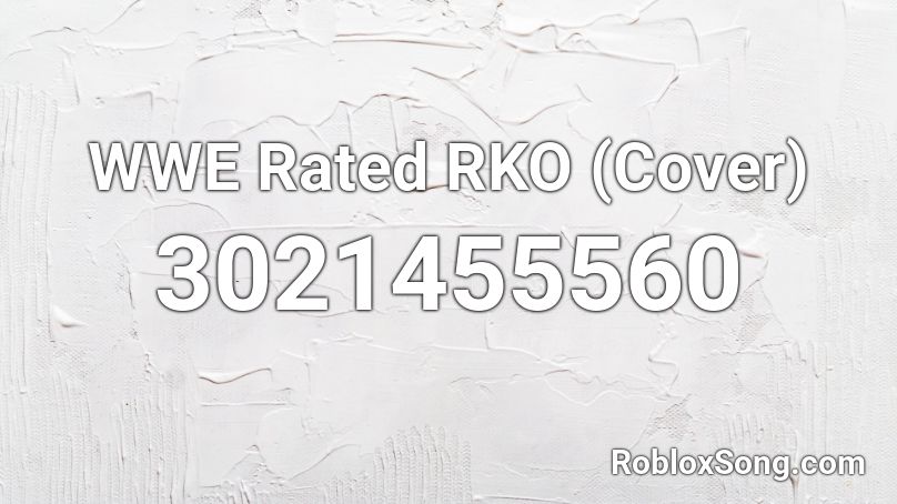 WWE Rated RKO (Cover) Roblox ID