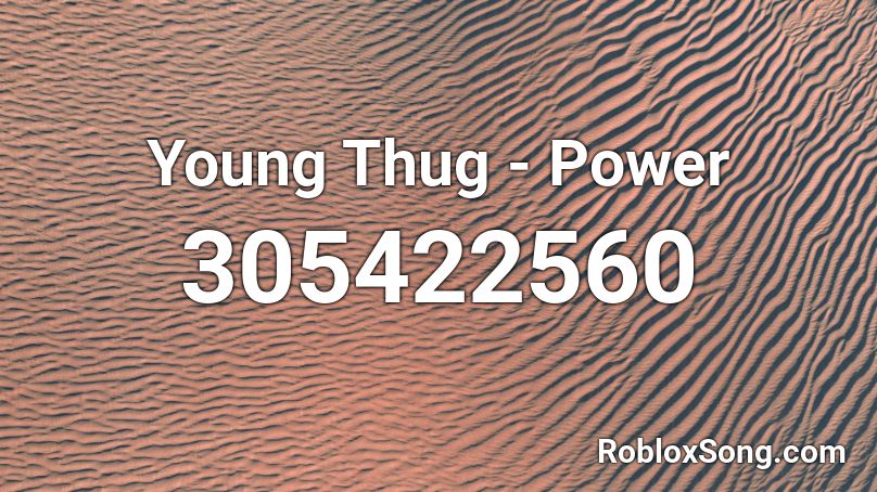 Young Thug - Power Roblox ID