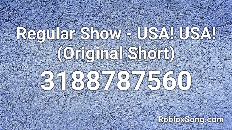 Regular Show - USA! USA! (Original Short) Roblox ID