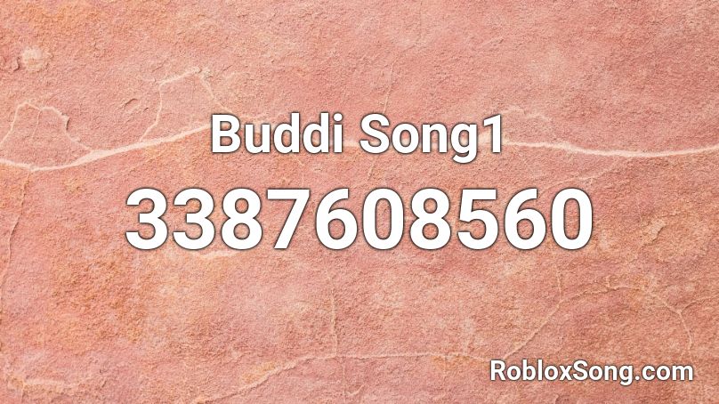 Buddi Song1 Roblox Id Roblox Music Codes - baguettes in the face roblox id