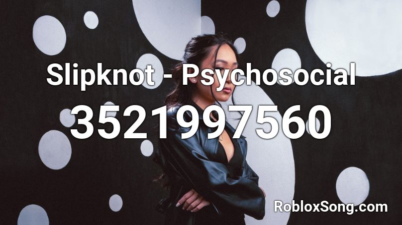 Slipknot Psychosocial Roblox Id Roblox Music Codes - bslime roblox id
