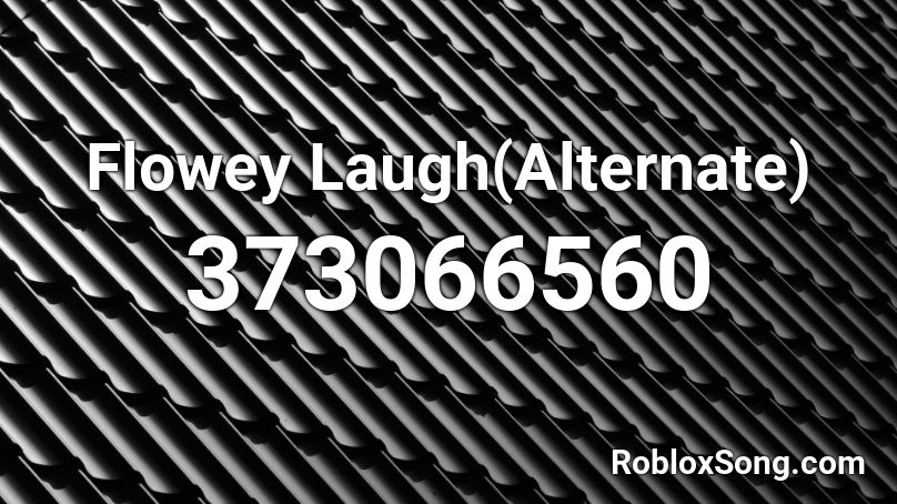 Flowey Laugh(Alternate) Roblox ID