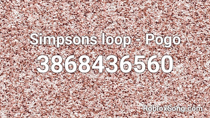 Simpsons loop - Pogo Roblox ID