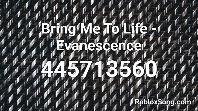 Bring Me To Life - Evanescence Roblox ID