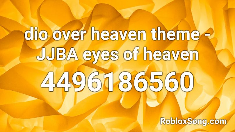 dio over heaven theme - JJBA eyes of heaven Roblox ID