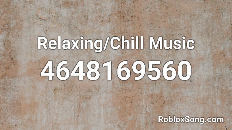 Relaxing Chill Music Roblox Id Roblox Music Codes - chill music roblox code