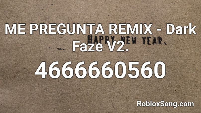 ME PREGUNTA REMIX - Dark Faze V2. Roblox ID