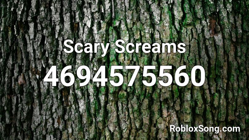 Scary Screams Roblox ID