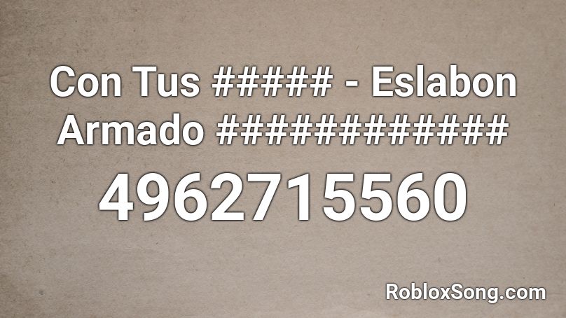 Con Tus ##### - Eslabon Armado ############ Roblox ID