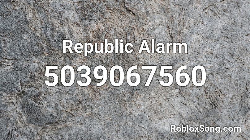 Republic Alarm Roblox ID