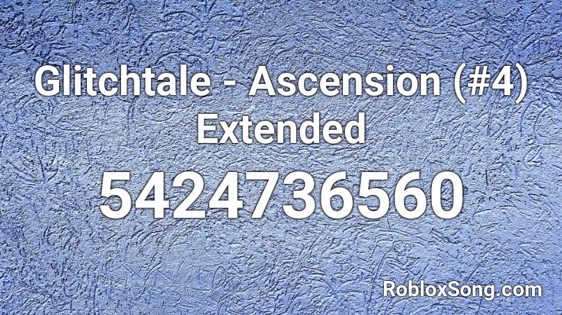 Glitchtale - Ascension (#4) Extended Roblox ID