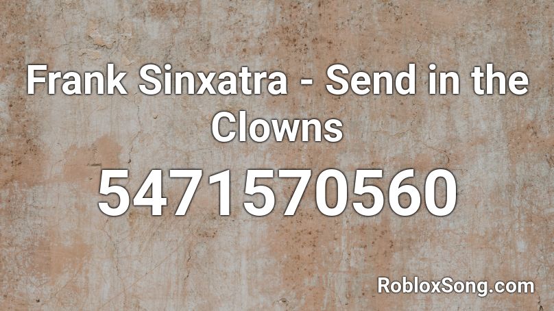 Frank Sinxatra - Send in the Clowns Roblox ID
