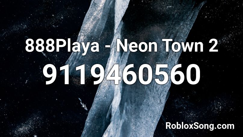 888Playa - Neon Town 2 Roblox ID