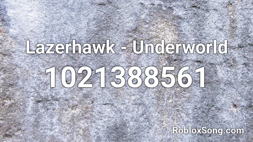 Lazerhawk - Underworld Roblox ID