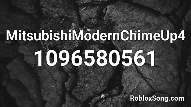 MitsubishiModernChimeUp4 Roblox ID